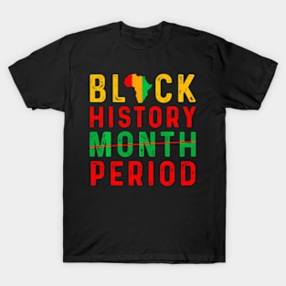 Black History Month Period African American T-Shirt